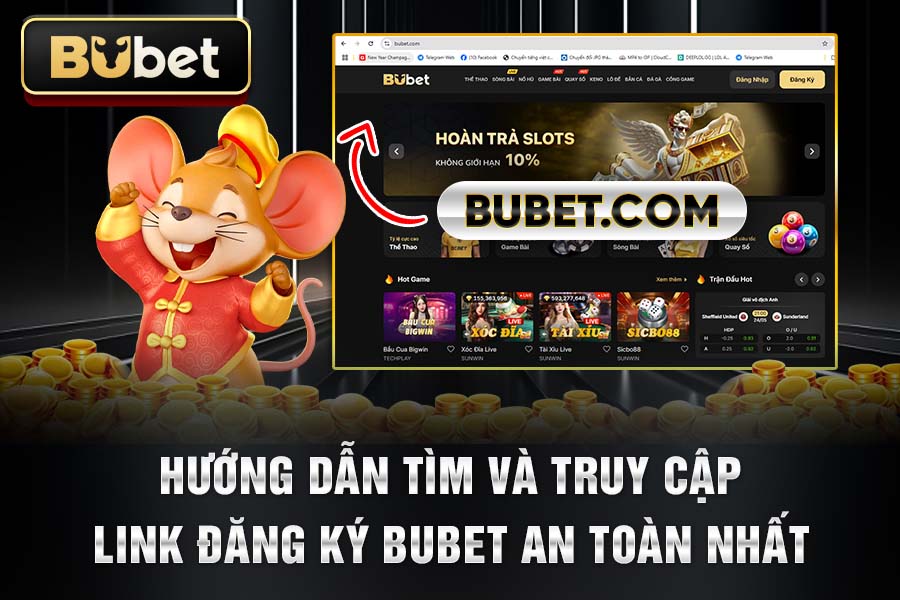 Hướng Dẫn Tìm Và Truy Cập Link Đăng Ký BuBet An Toàn Nhất